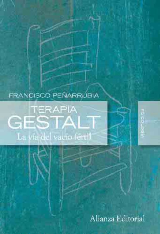 TERAPIA GESTALT  LA VIA DEL VACÍO FÉRTIL de Francisco Peñarrubia