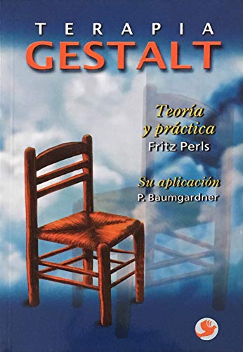 TERAPIA GESTALT TEORÍA Y PRÁCTICA de Fritz Perls y Patricia Baumgardner