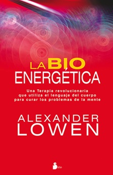 LA BIOENERGÉTICA de Alexander Lowen